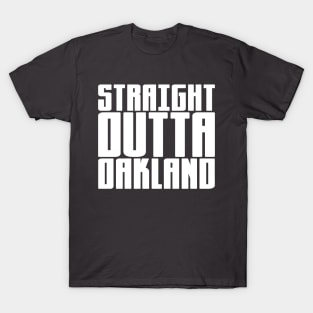 Straight Outta Oakland T-Shirt